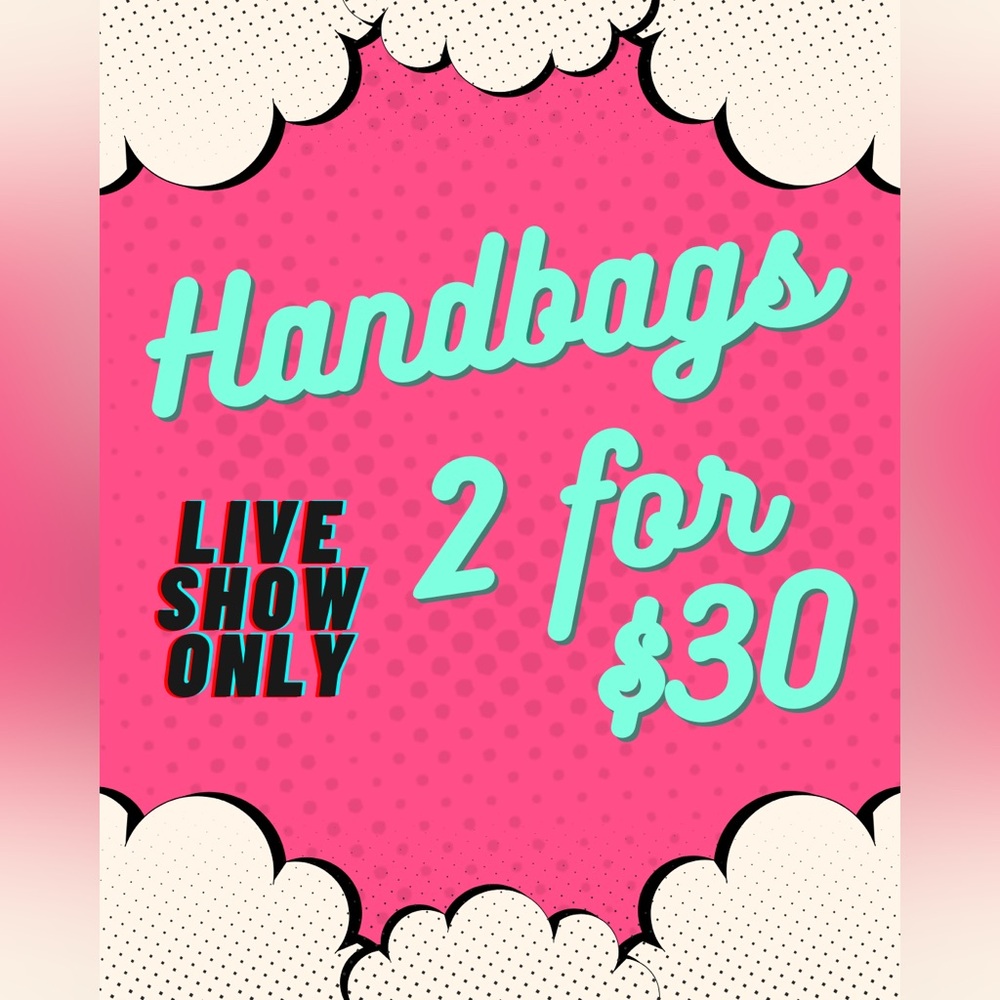 Live Show 2 for $30 Bags